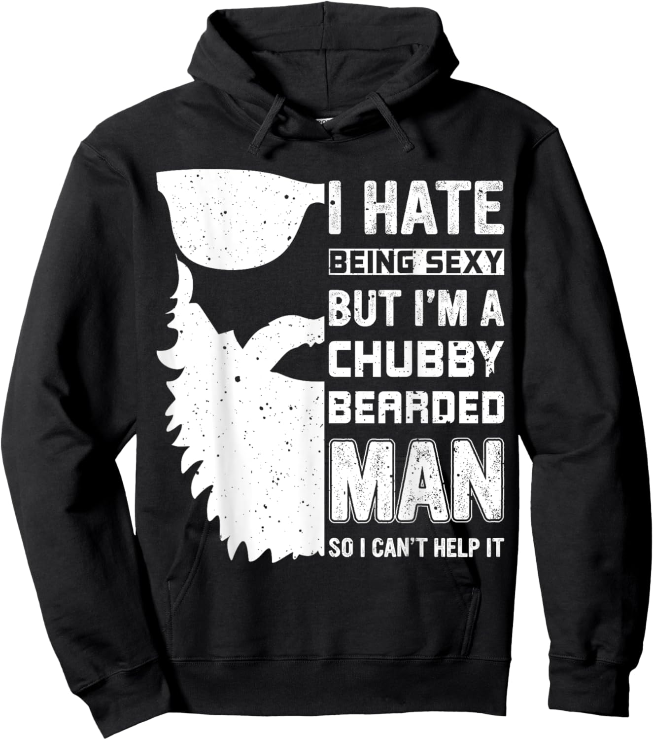 I Hate Being Sexy But I'm A Chubby Bearded Man Can't Help It Hoodie - Hoodie | Black