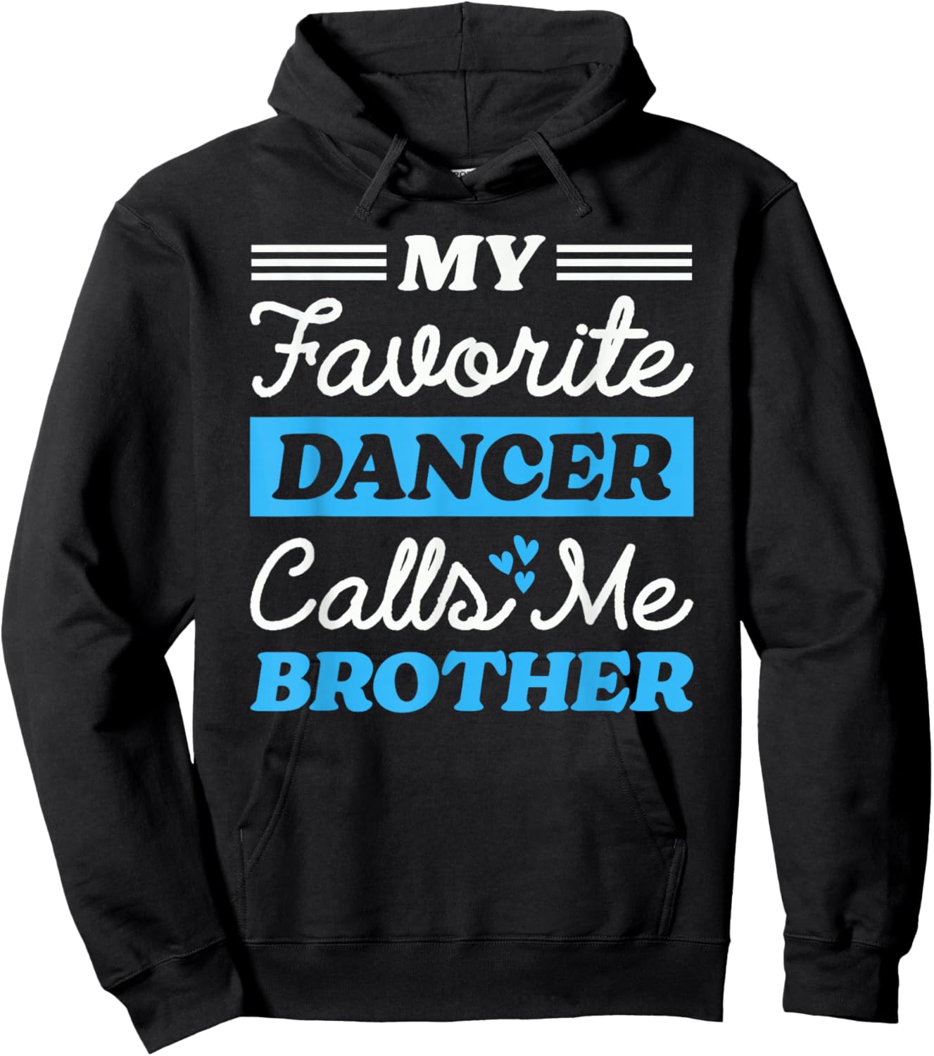 My Favorite Dancer Calls Me Brother Matching Dancing Sister Hoodie - Hoodie | Black