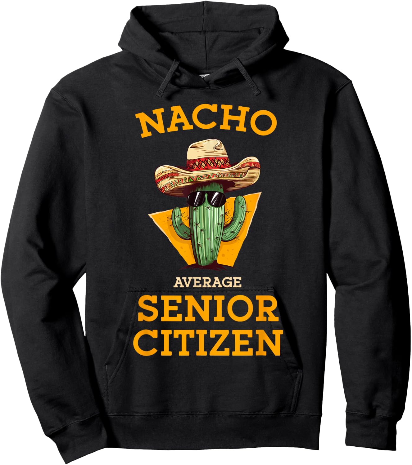 Nacho Average Senior Citizen Funny Mexican Old Person Humor Hoodie - Hoodie | Black