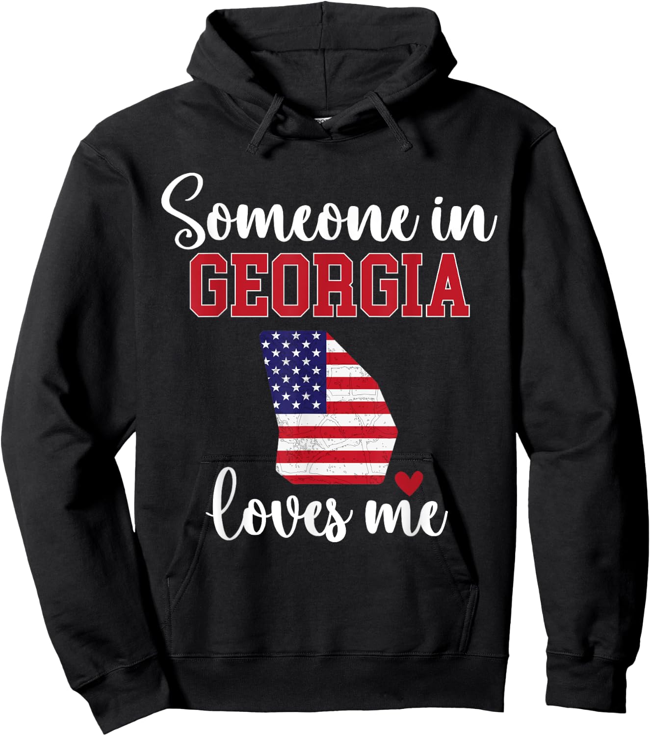 Someone in Georgia Loves Me Georgia State GA Hoodie - Hoodie | Black