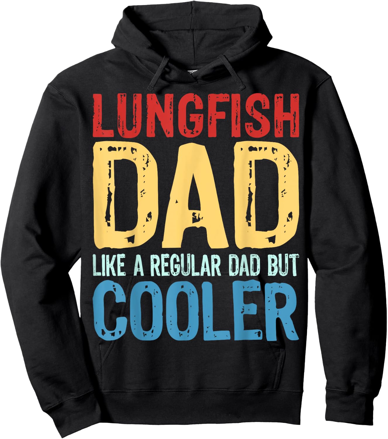 Lungfish Dad - Like a Regular Dad but Cooler Hoodie - Hoodie | Black