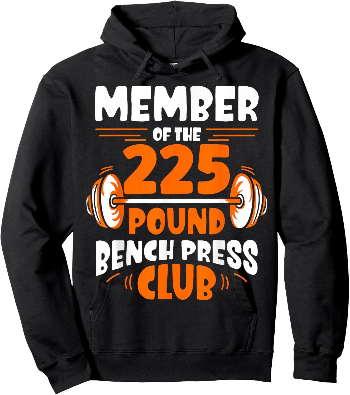 Member Of The 225 Pound Bench Press Club Gym Strength Hoodie - Hoodie | Black