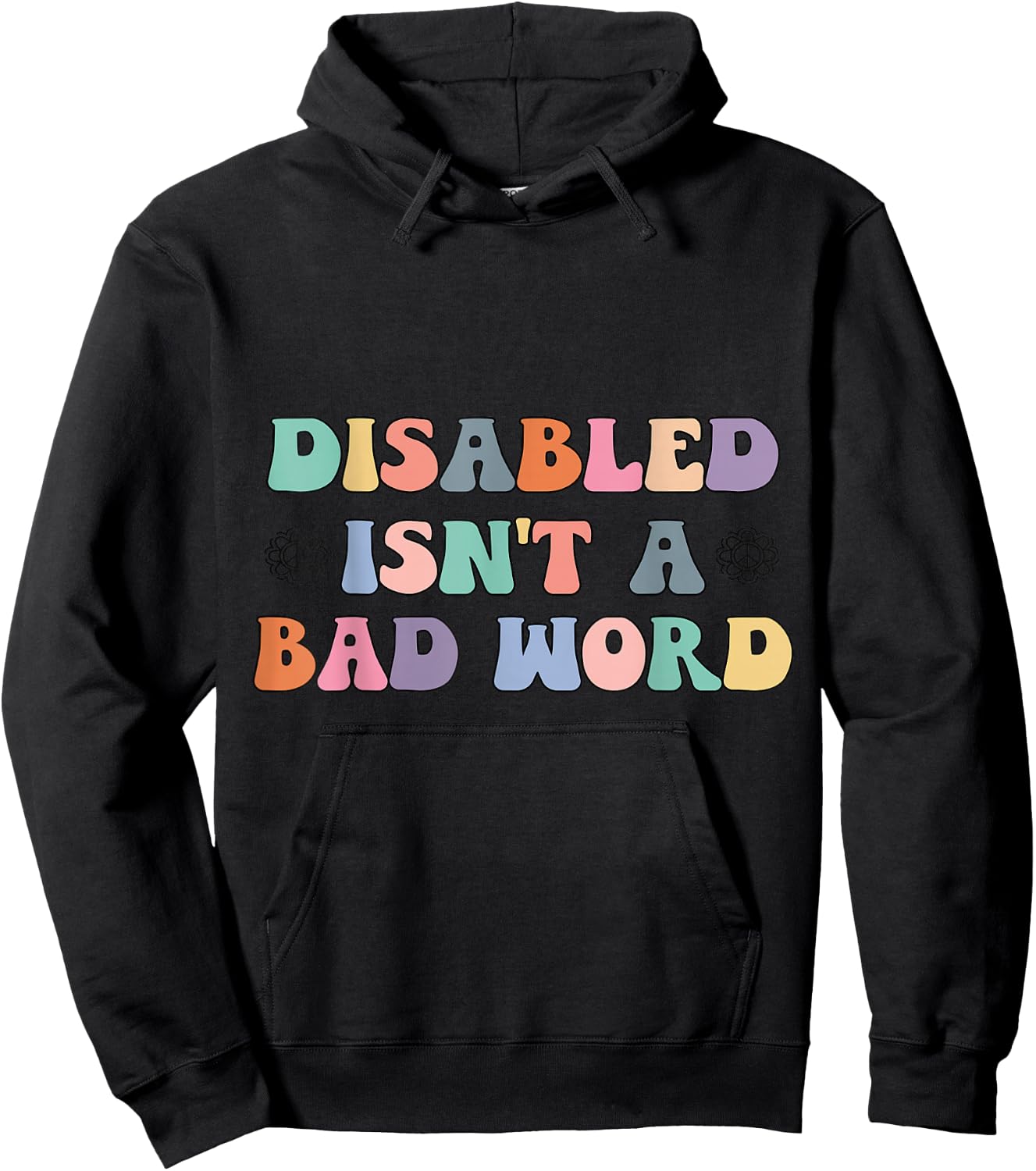 Groovy Retro Disabled Isn't a Bad Word Funny Handicapped Hoodie - Hoodie | Black