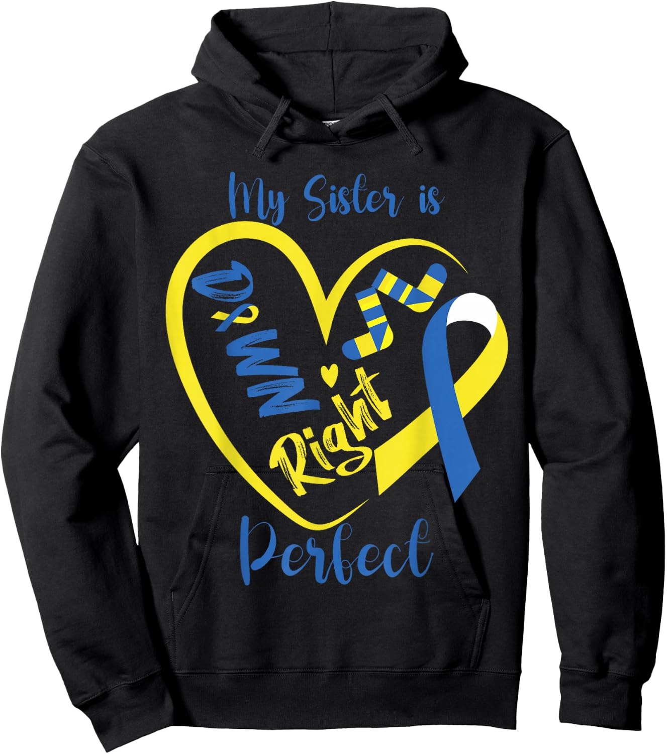 My Sister is Down Right Perfect Cute Down Syndrome Awareness Hoodie - Hoodie | Black