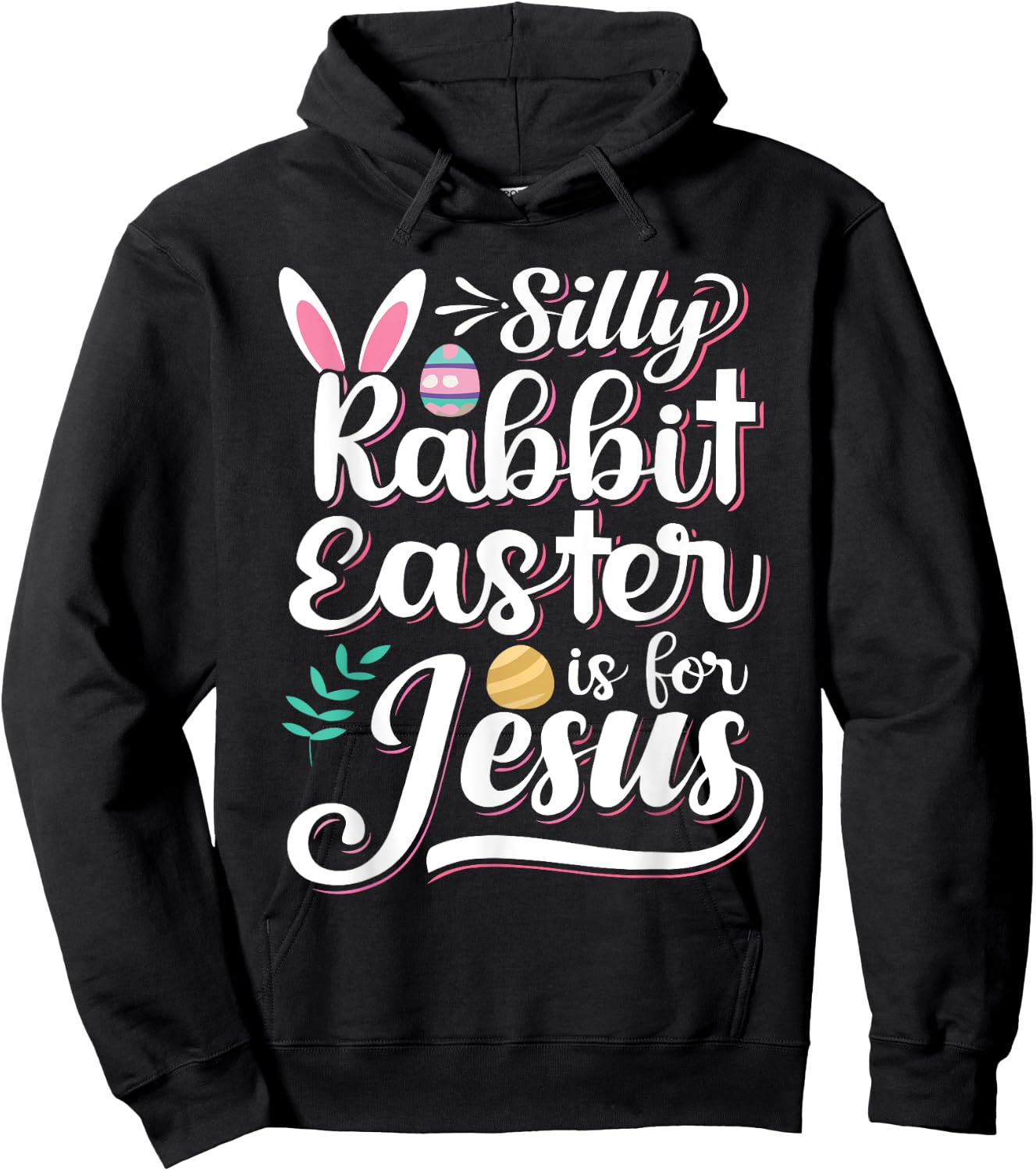 Silly Rabbit Easter Is For Jesus Christian Religious Christ Hoodie - Hoodie | Black