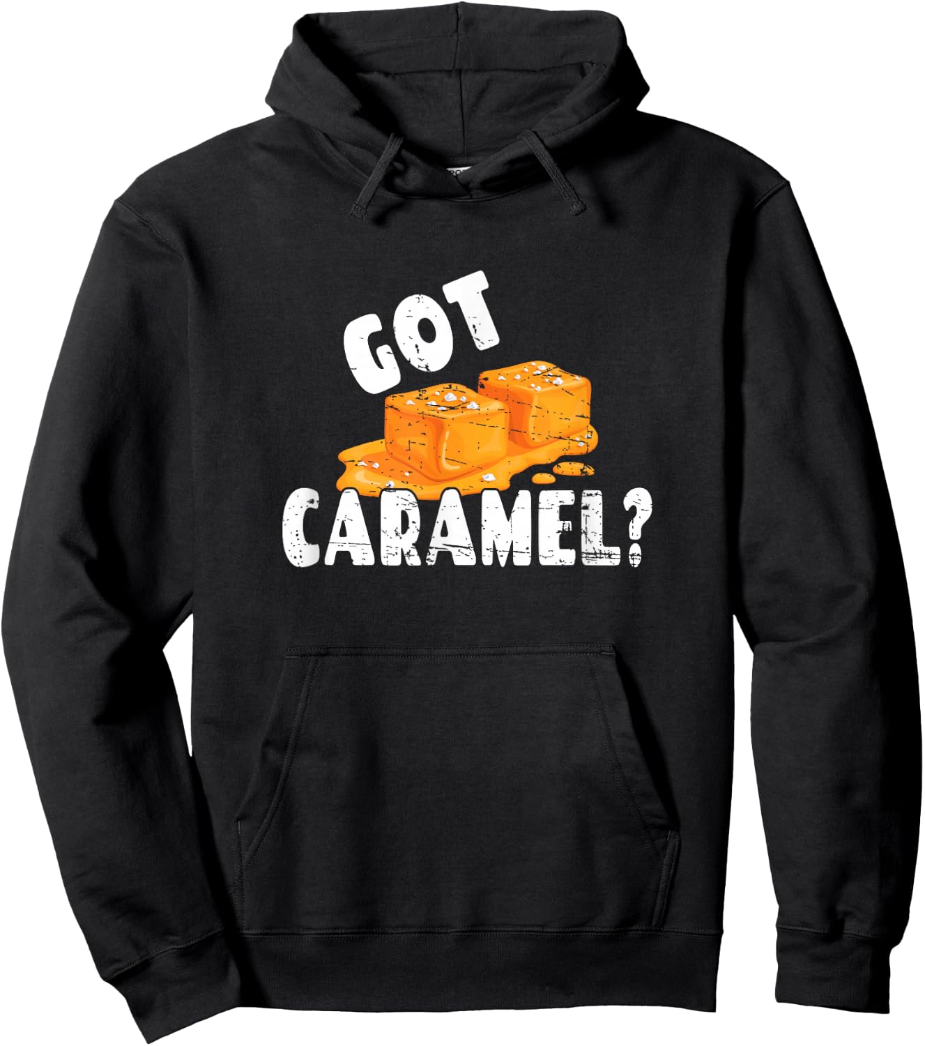 Funny Caramel Lover Graphic Art Design - Got Caramel? Hoodie - Hoodie | Black