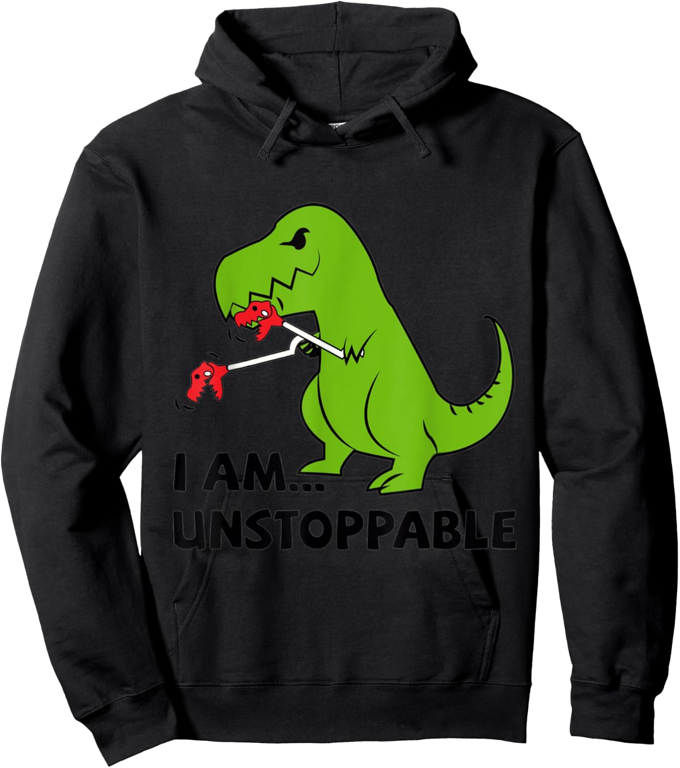 I'M UNSTOPPABLE T-Rex Dinosaur Funny Cute Trendy Hoodie - Hoodie | Black