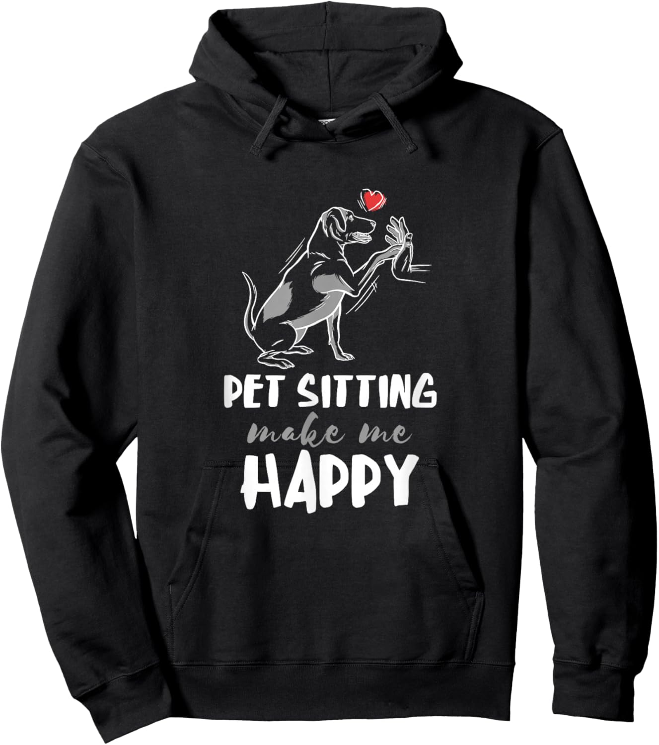Pet Sitter Make Me Happy Dog Sitter Pet Watcher Puppy Hoodie - Hoodie | Black