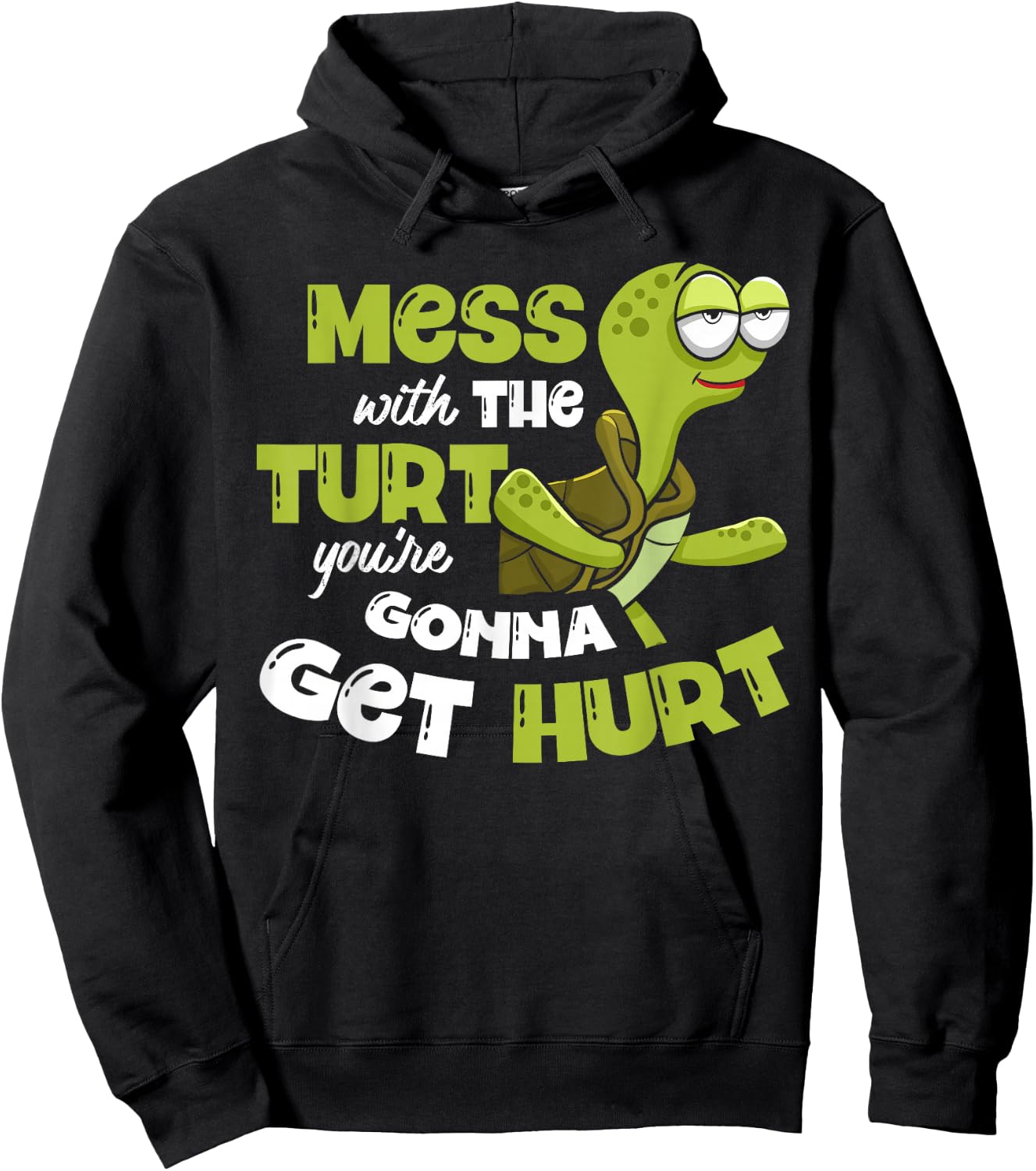 Mess With The Turt You're Gonna Get Hurt Tortoise Lover Hoodie - Hoodie | Black