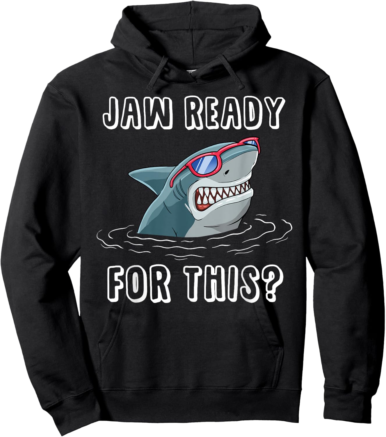 Jaw Ready for This Funny Shark Pun Design for Shark Lovers Hoodie - Hoodie | Black