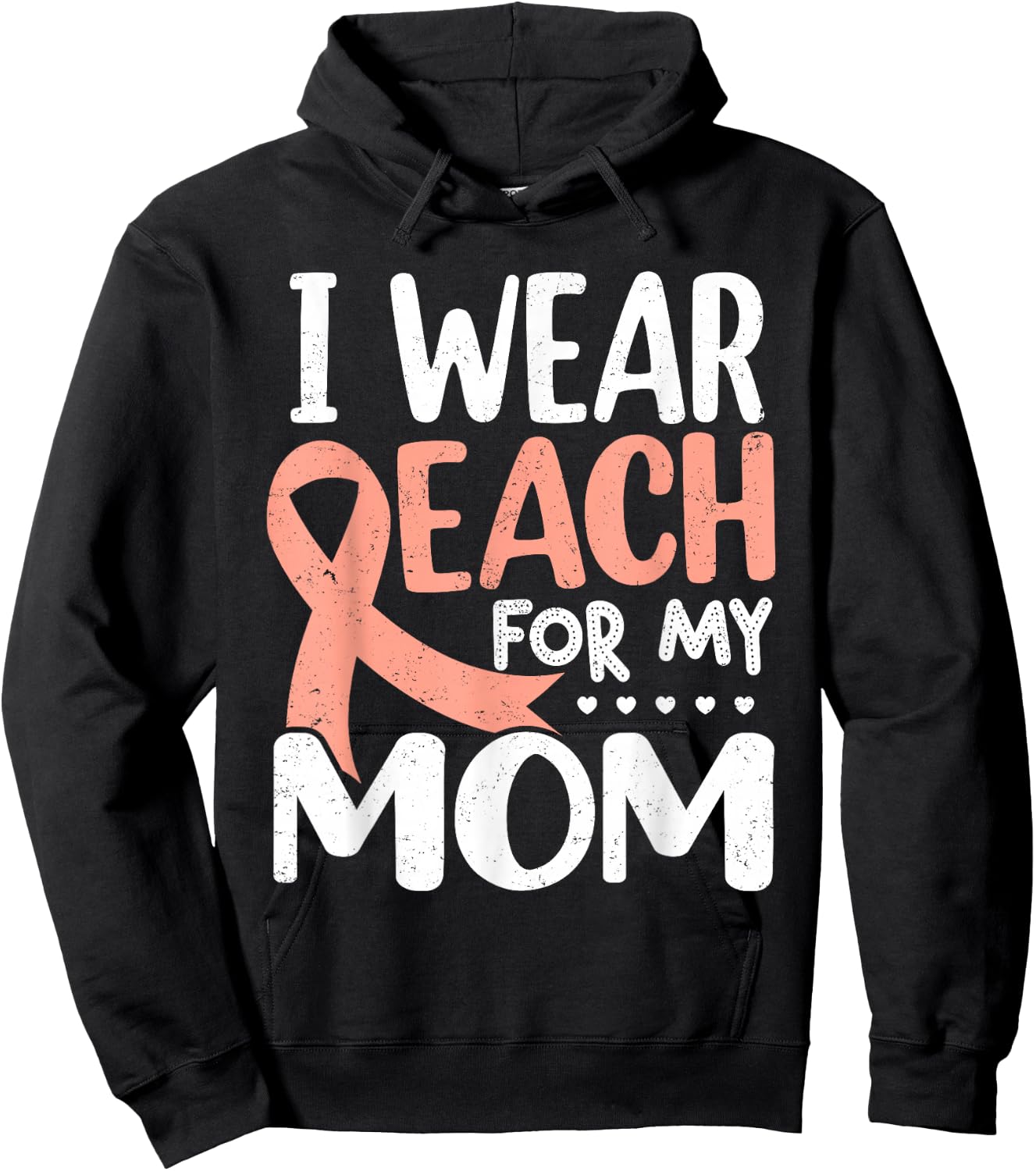 I Wear Peach For My Mom Uterine Cancer Awareness Hoodie - Hoodie | Black