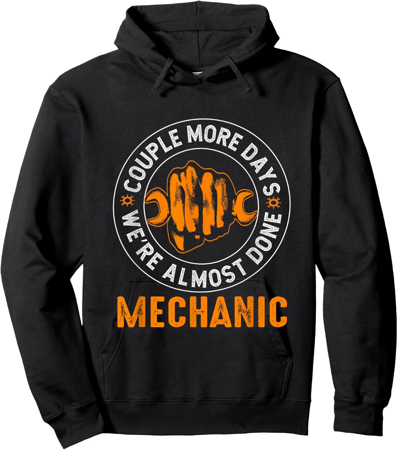 Couple More Days Mechanic We’re Always Almost Done Mechanics Hoodie - Hoodie | Black