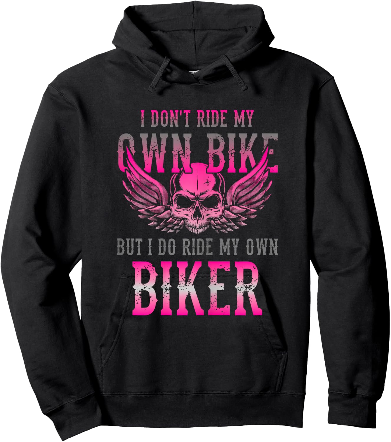 I Dont Ride My Own Bike But I Ride My Own Biker Motorcycle Hoodie - Hoodie | Black