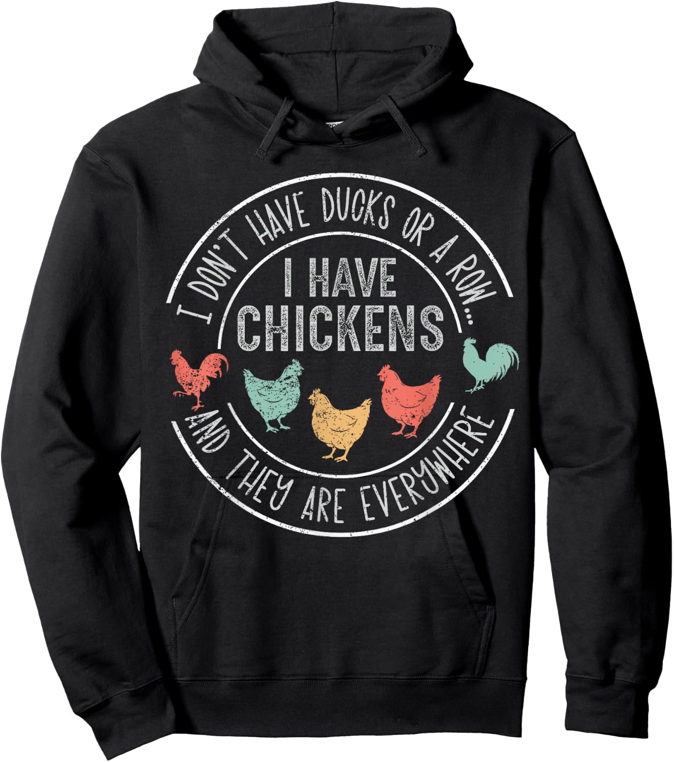 I Don't Have Ducks Or A Row Chickens And They're Everywhere Hoodie - Hoodie | Black