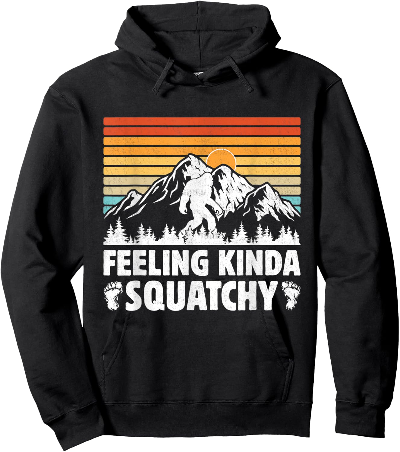 Bigfoot Yeti Funny Sasquatch Mountain Feeling Kinda Squatchy Hoodie - Hoodie | Black