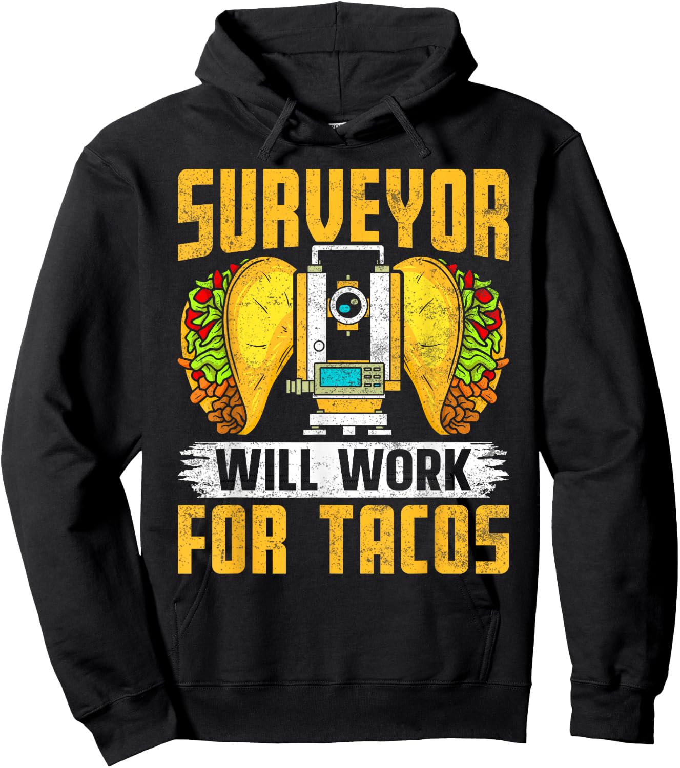 Surveyor Will Work for Tacos - Funny Cartographer Surveying Hoodie - Hoodie | Black