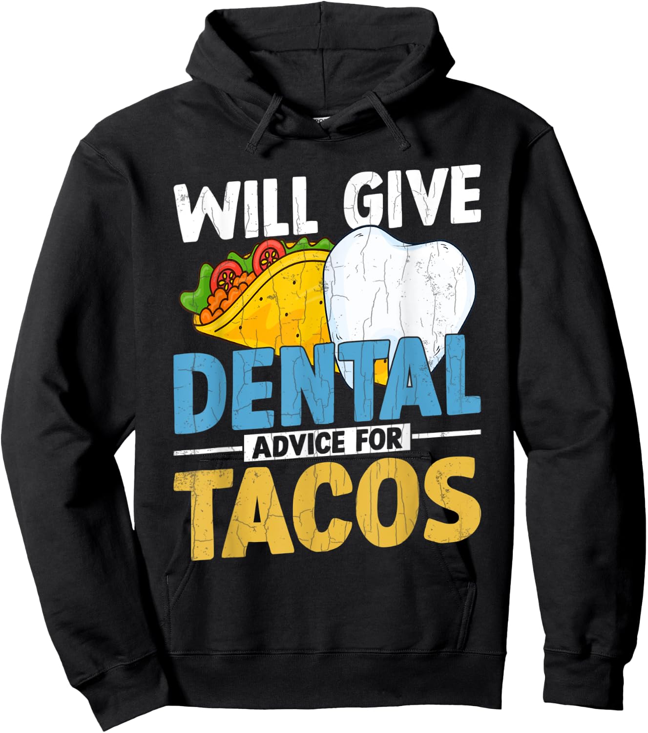 Will Give Dental Advice For Tacos Funny Dentist Graphic Hoodie - Hoodie | Black