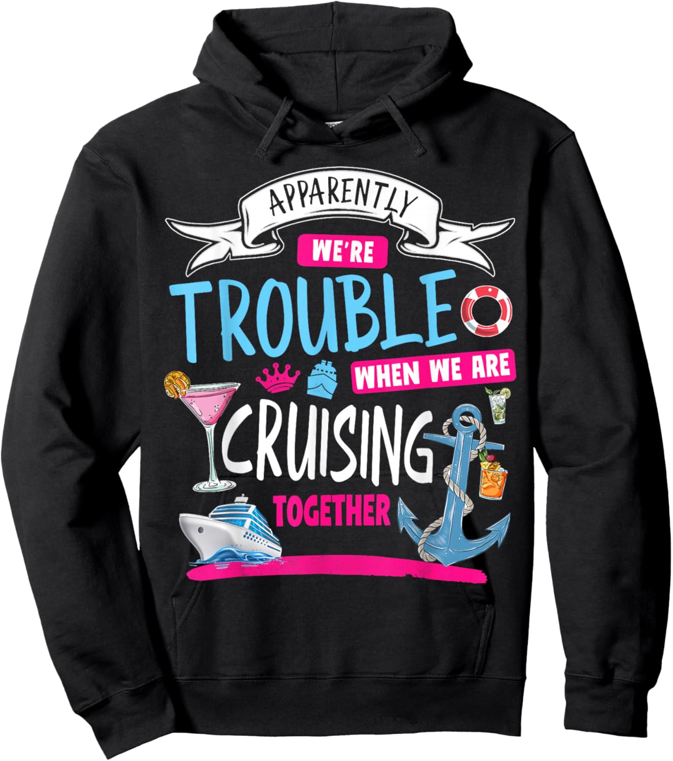 Apparently We're Trouble When We Are Cruising Together Hoodie - Hoodie | Black
