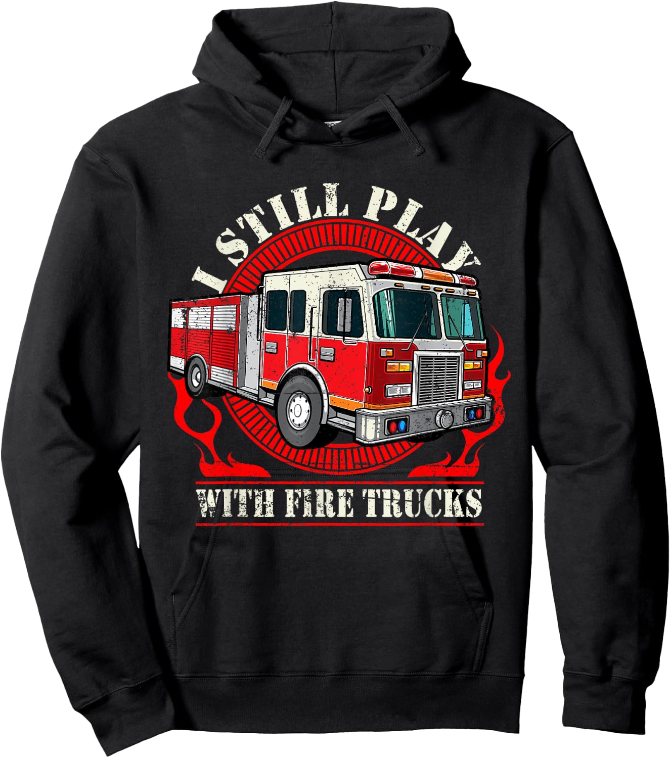 I Still Play With Fire Trucks Hoodie - Hoodie | Black