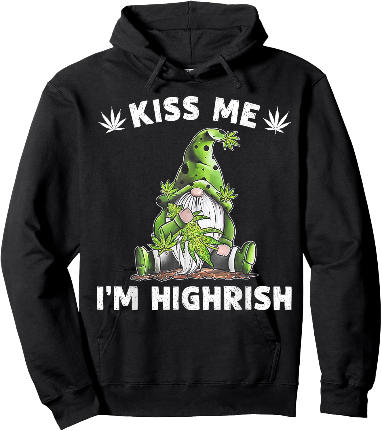 Gnome Weed Kiss Me I'm Highrish Hoodie - Hoodie | Black