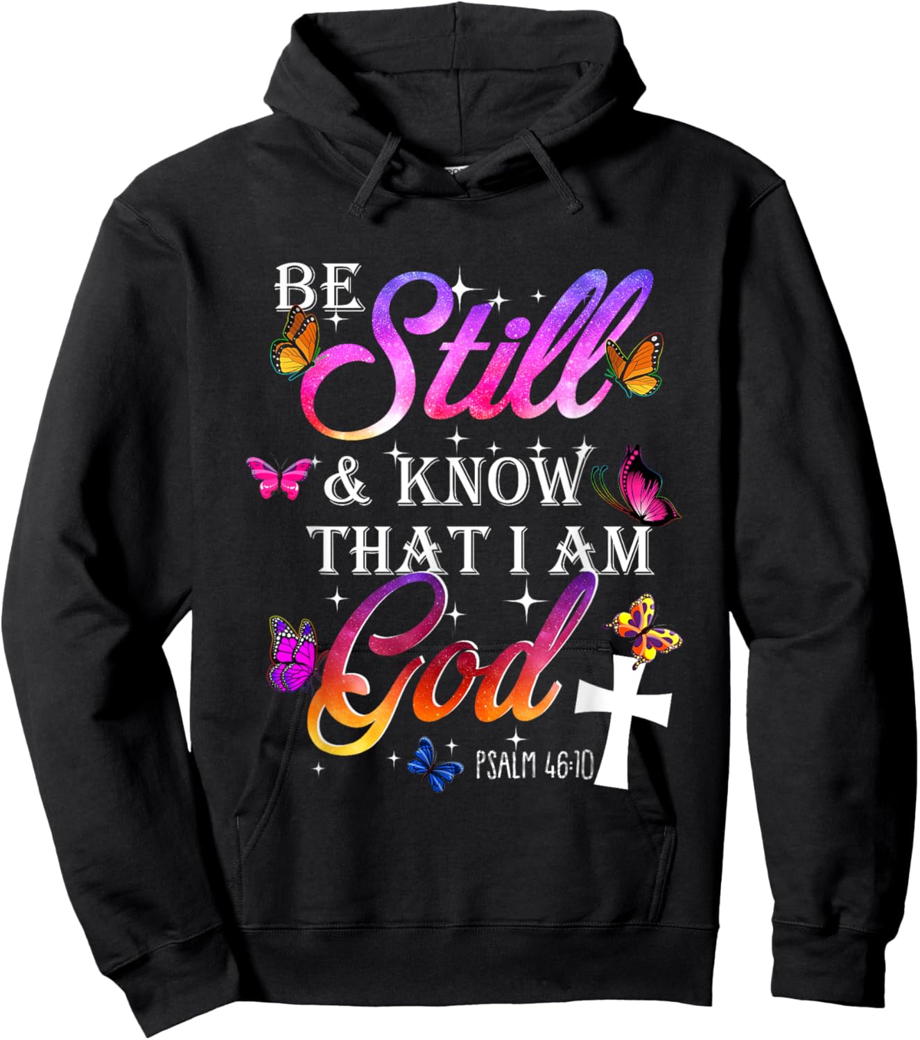 Be Still & Know That I Am God - Butterfly Art - Religious Hoodie - Hoodie | Black