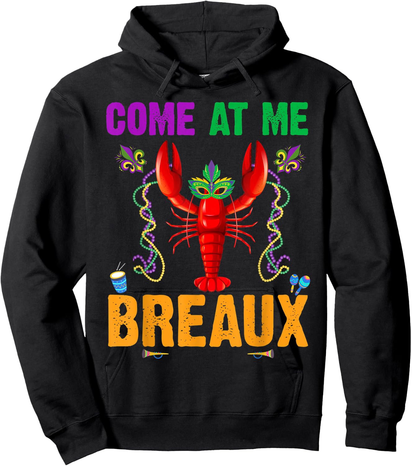 Come At Me Breaux Crawfish Beads Funny Mardi Gras Costume Hoodie - Hoodie | Black