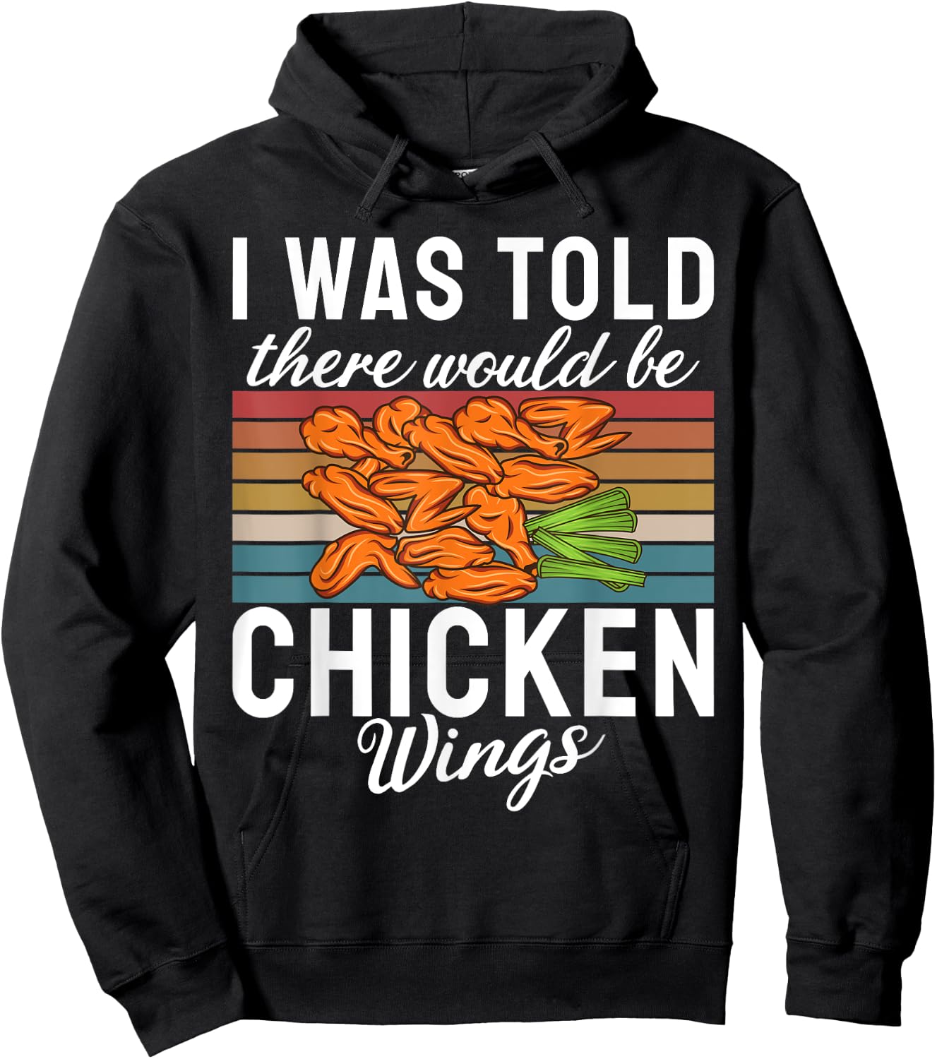 I was told there would be Chicken Wings funny Chicken Wing Hoodie - Hoodie | Black