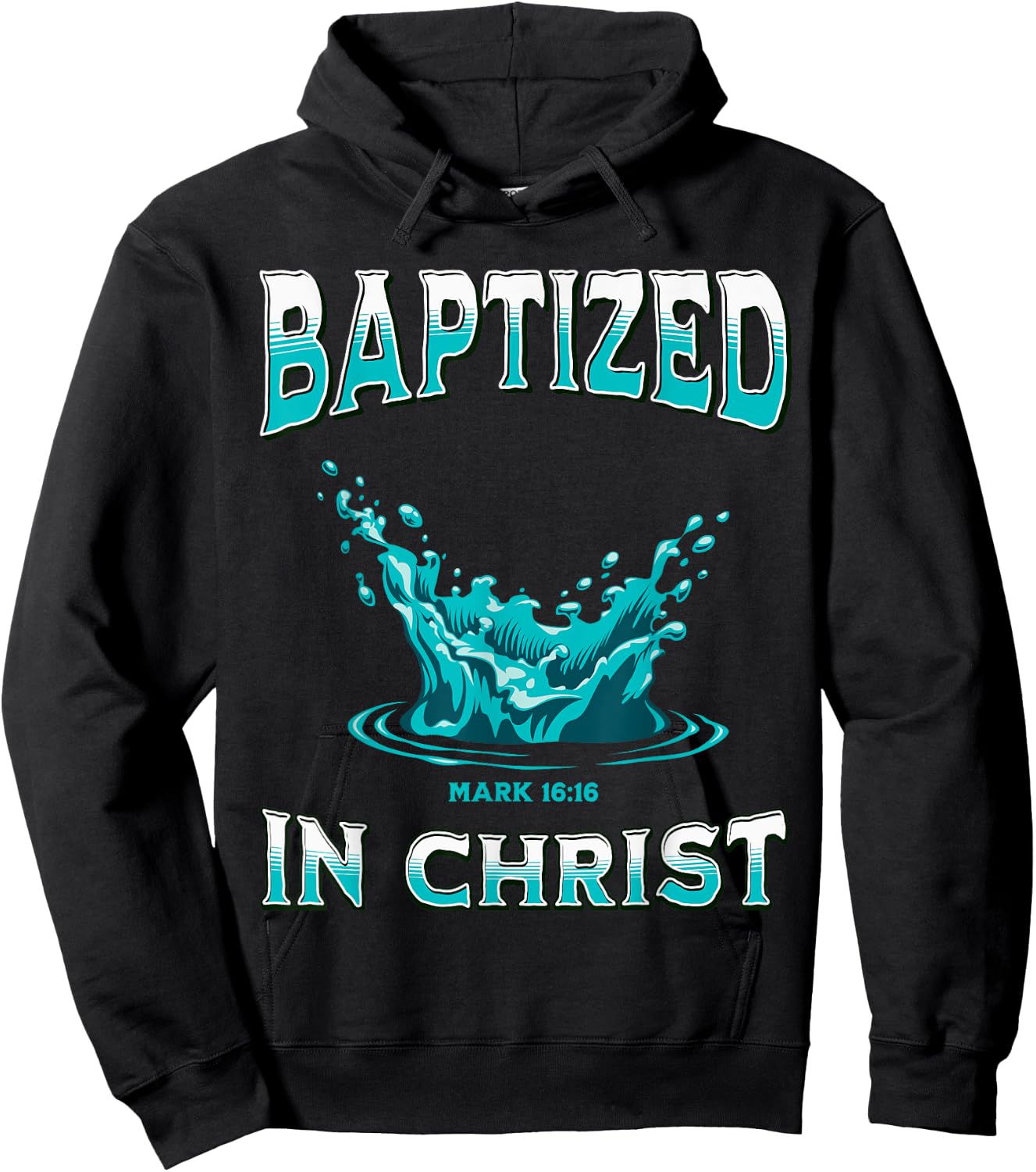 Christian Baptism- Baptized In Christ Bible Verse Mark-16:16 Hoodie - Hoodie | Black