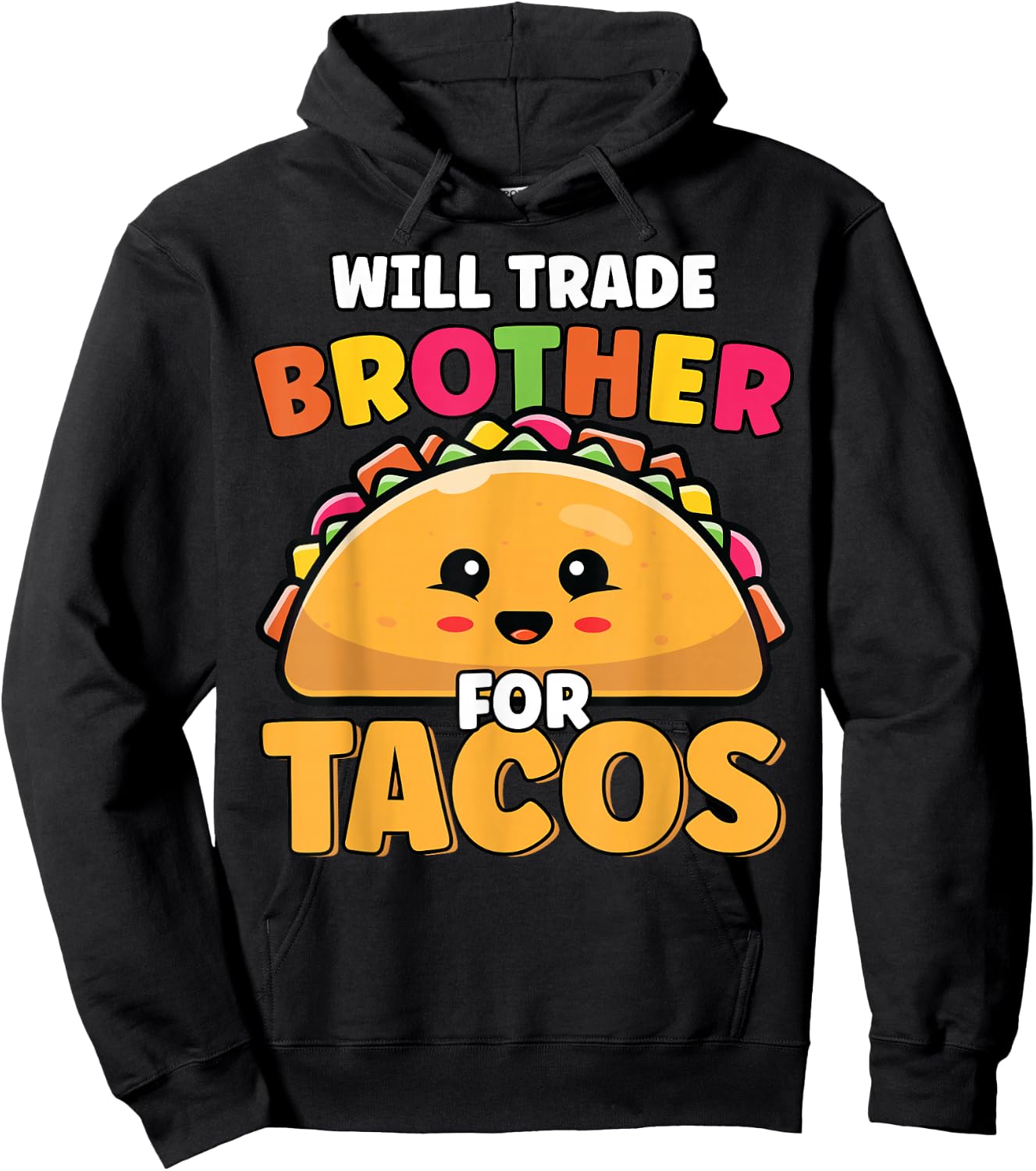 Will Trade Brother For Tacos Lover Cute Funny Cinco De Mayo Hoodie - Hoodie | Black