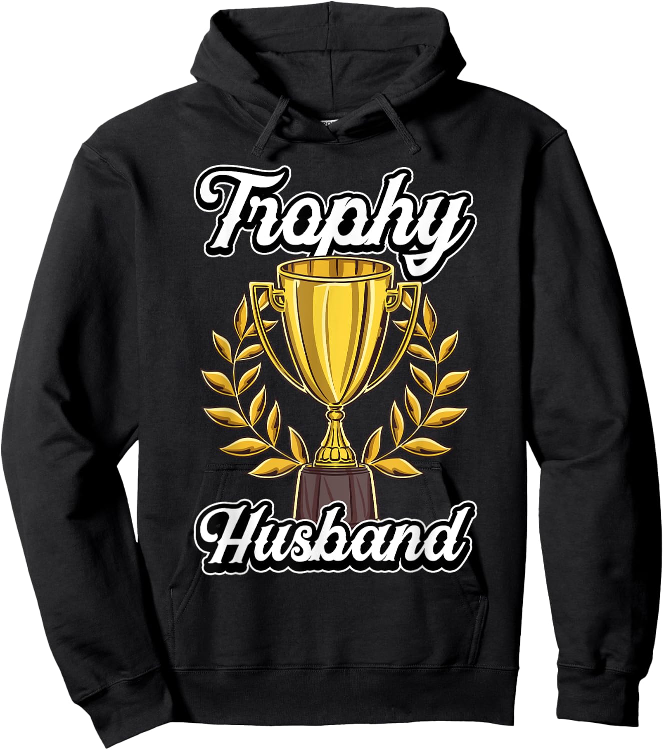 Funny Husband Fathers Day Fiance Trophy Anniversary Cute Gag Hoodie - Hoodie | Black