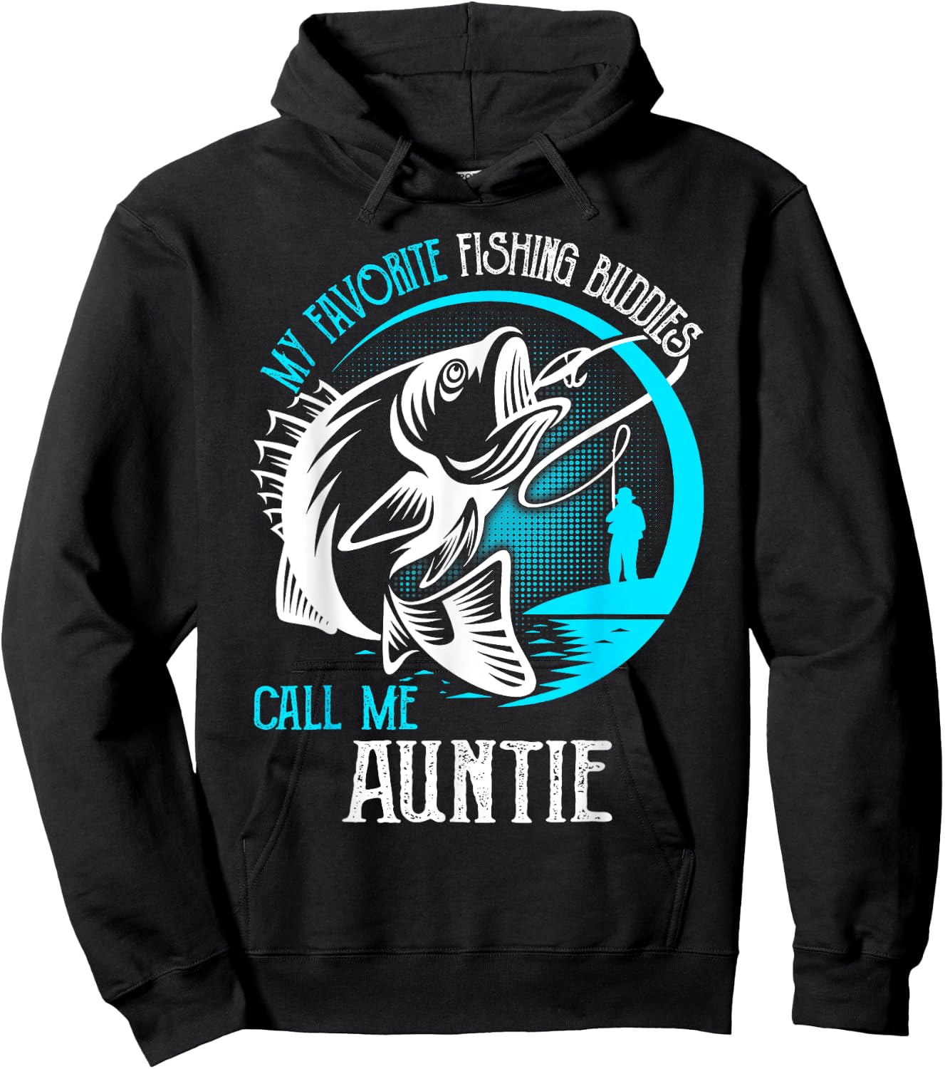 My Favorite Fishing Buddies Call Me Auntie Hoodie - Hoodie | Black