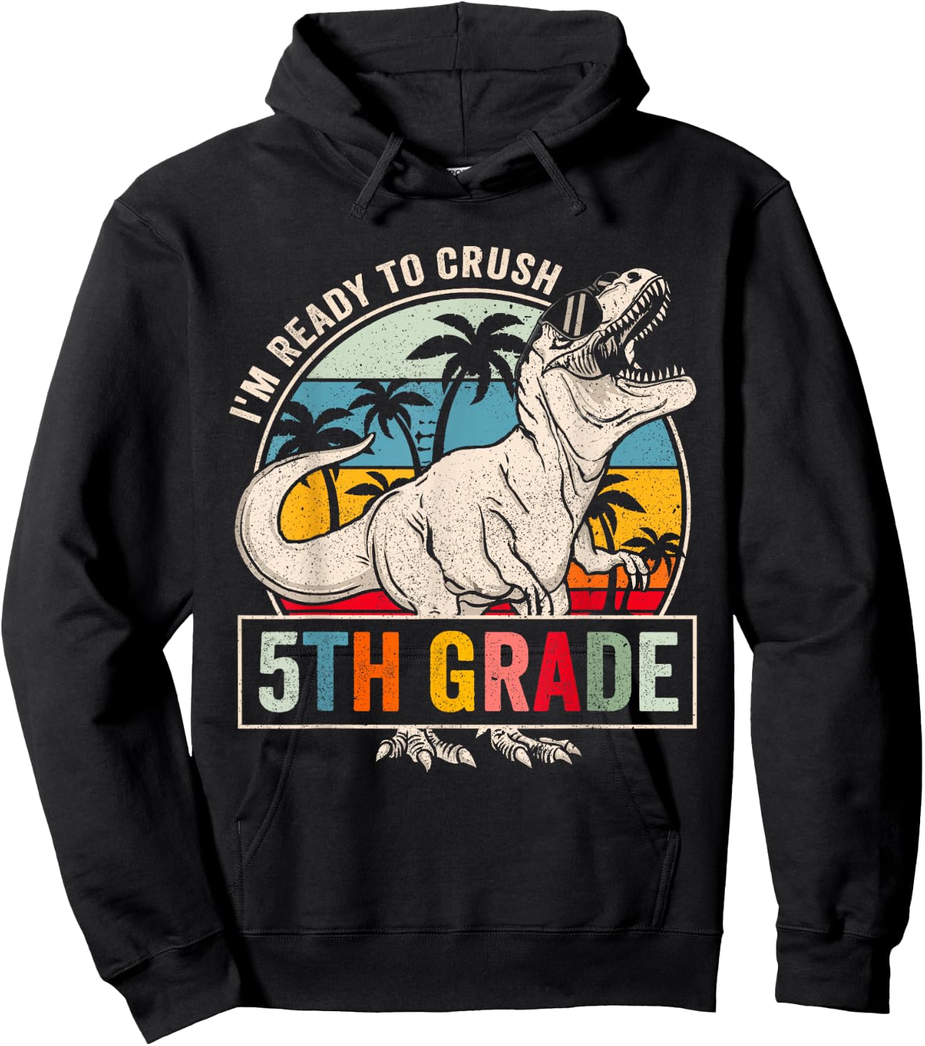 I'm Ready To Crush 5th Grade Dinosaur Boys Back To School Hoodie - Hoodie | Black