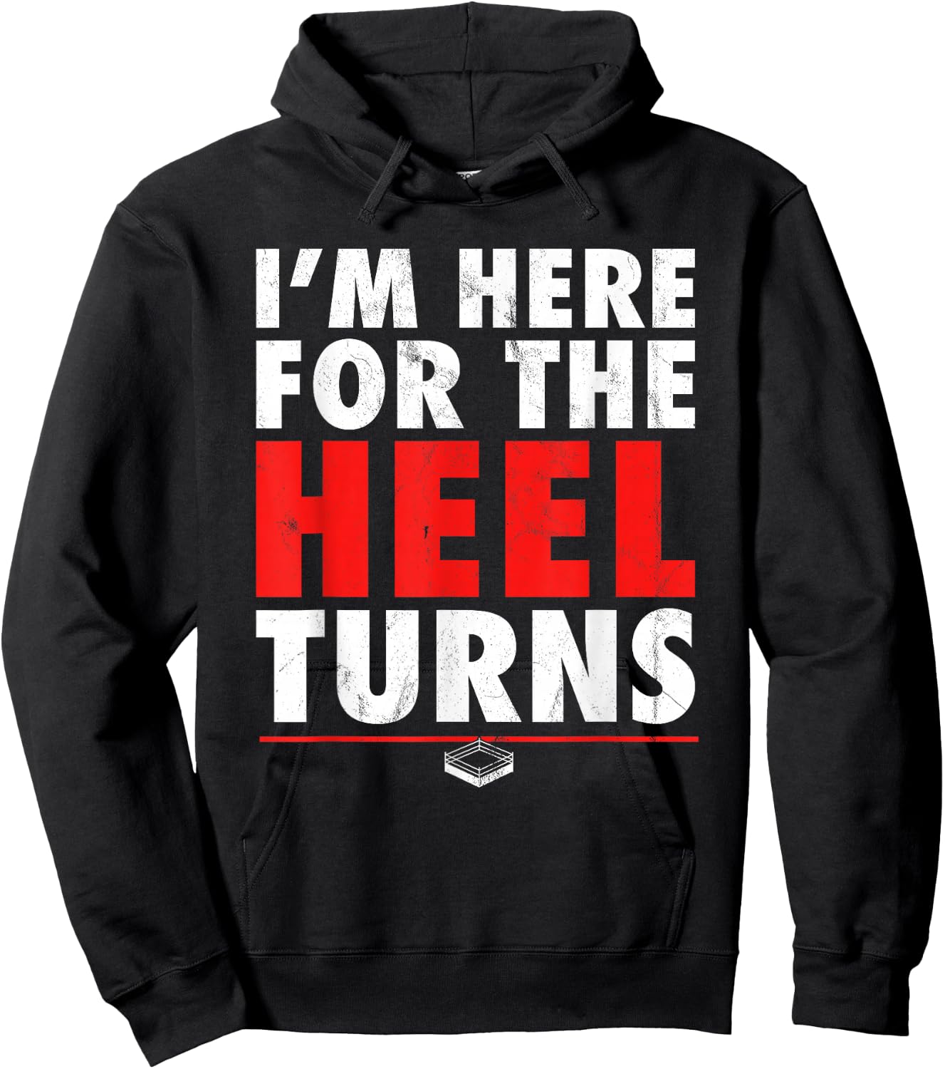 I'm Here For The Heel Turns - Funny Pro Wrestling Smark Fan Hoodie - Hoodie | Black