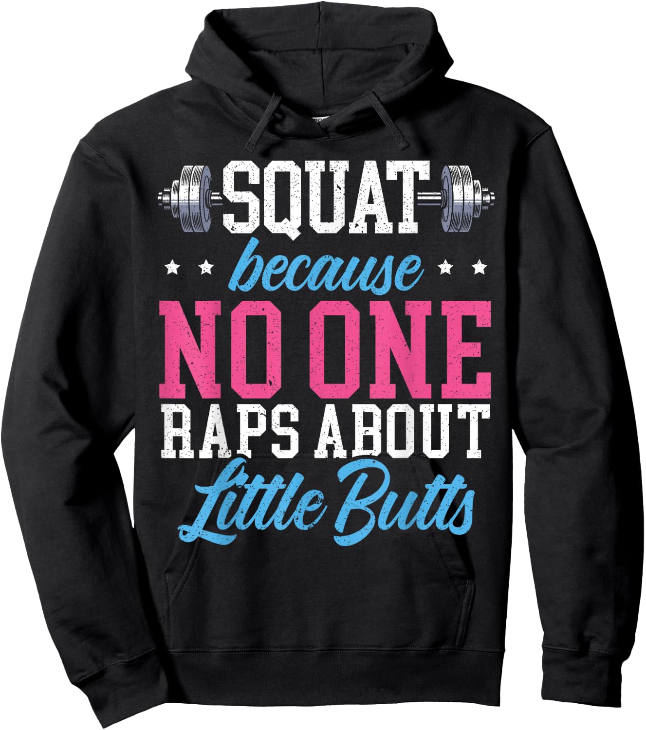 Squat Because No One Raps About Little Butts Gift Raps Hoodie - Hoodie | Black