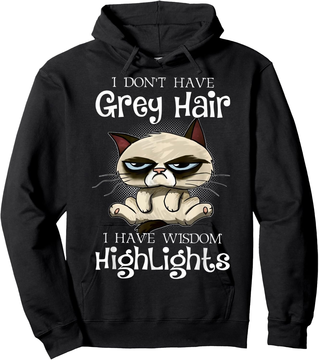 I don't have grey hair i have wisdom highlights Hoodie - Hoodie | Black