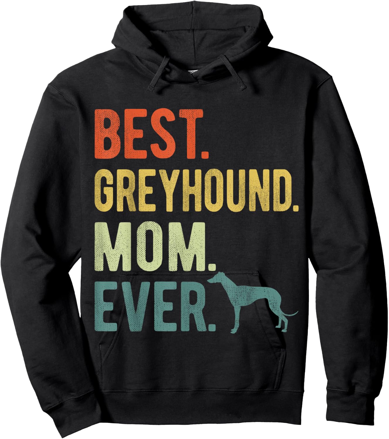 Best Greyhound Mom Ever Dog Lovers Mother's Day Men Women Hoodie - Hoodie | Black