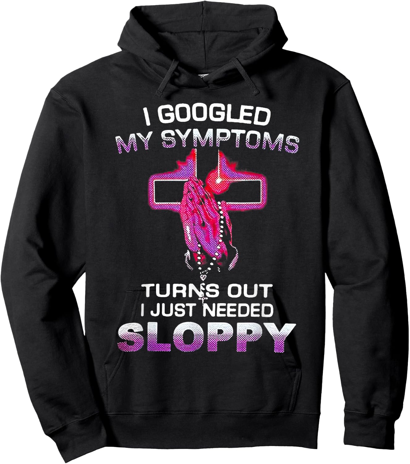 I Googled My Symptoms Turns Out I Just Needed Sloppy Christm Hoodie - Hoodie | Black