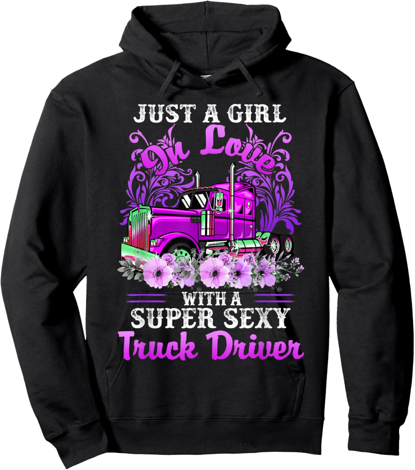 Just A Girl On Love With A Super Sexy Truck Driver Hoodie - Hoodie | Black