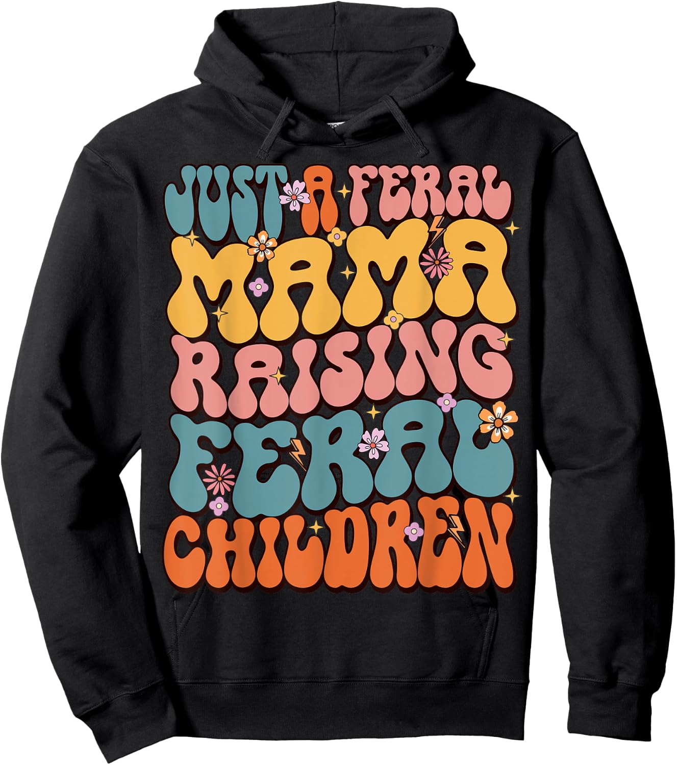 Just A Feral Mama Raising Feral Children Hoodie - Hoodie | Black