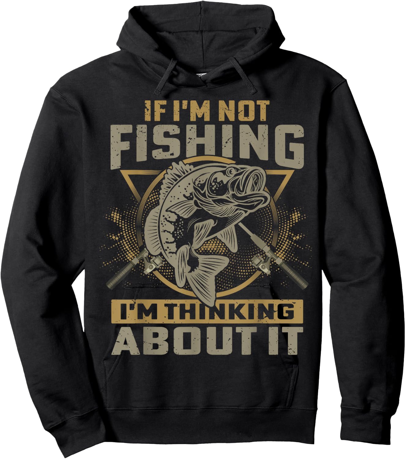 If I'm Not Fishing I'm Thinking About It Funny Fishing Quote Hoodie - Hoodie | Black
