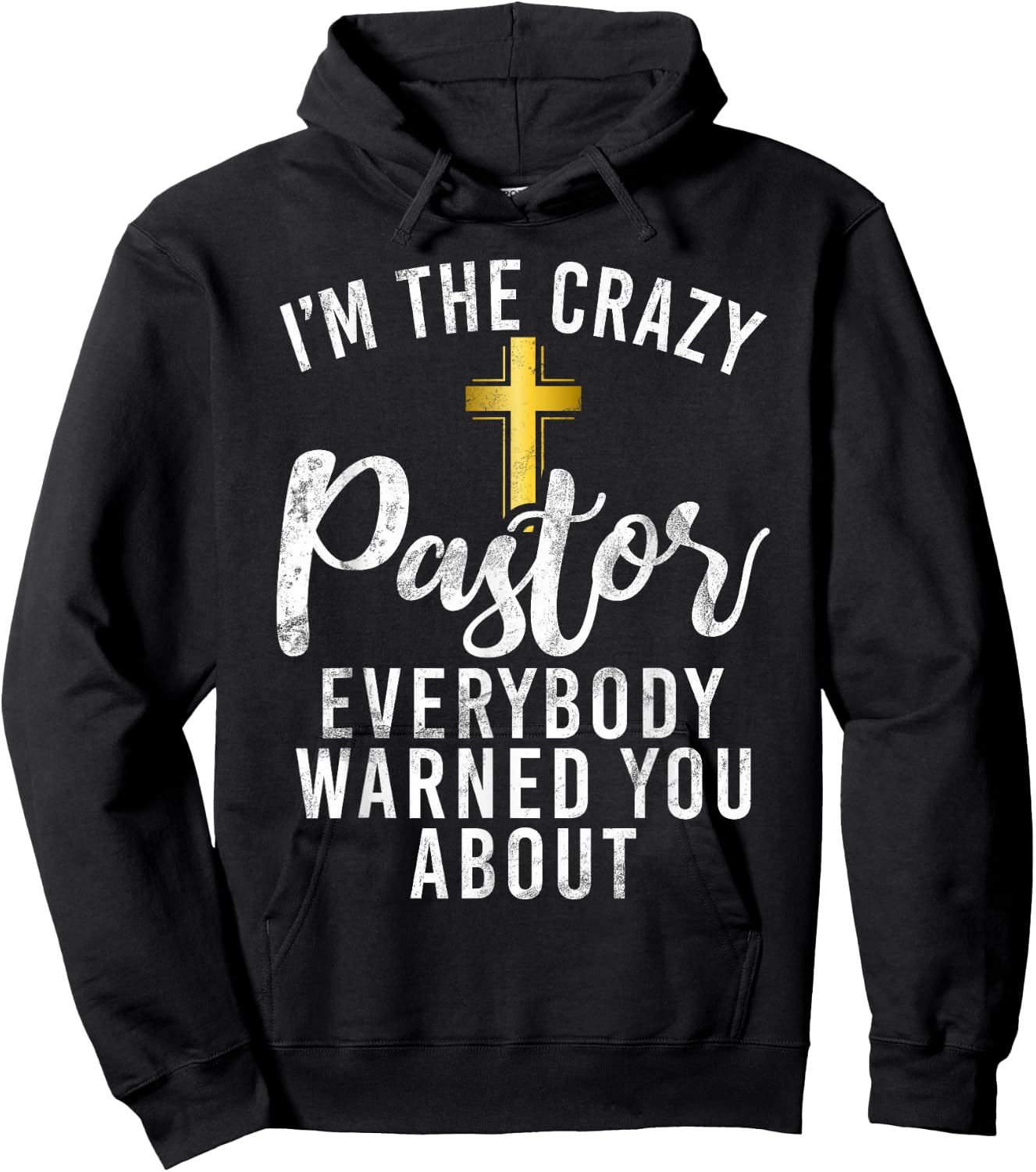 Im the crazy Pastor everybody warned you about crazy Pastor Hoodie - Hoodie | Black