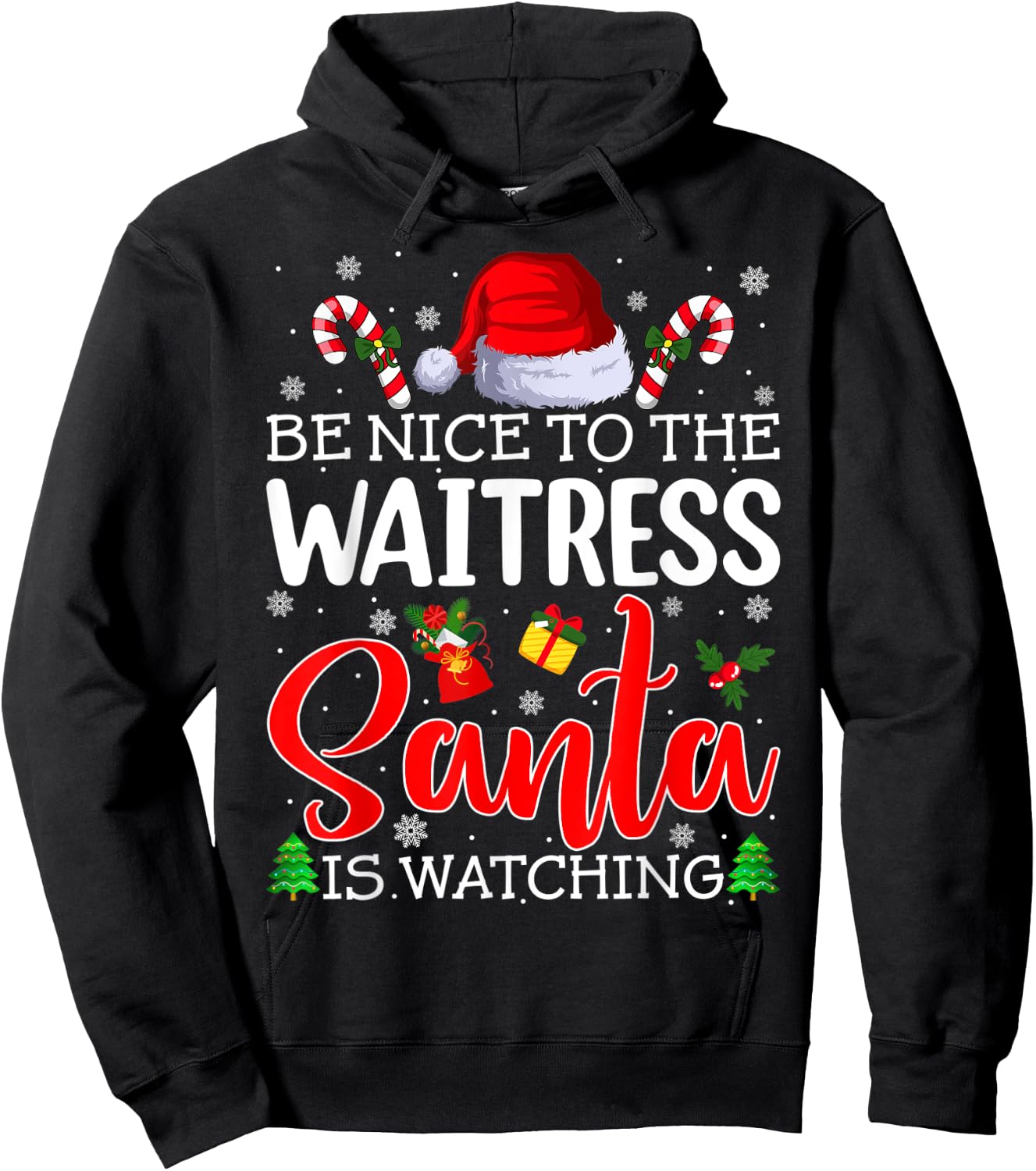 Be Nice To The Waitress Santa Is Watching Christmas Party Hoodie - Hoodie | Black