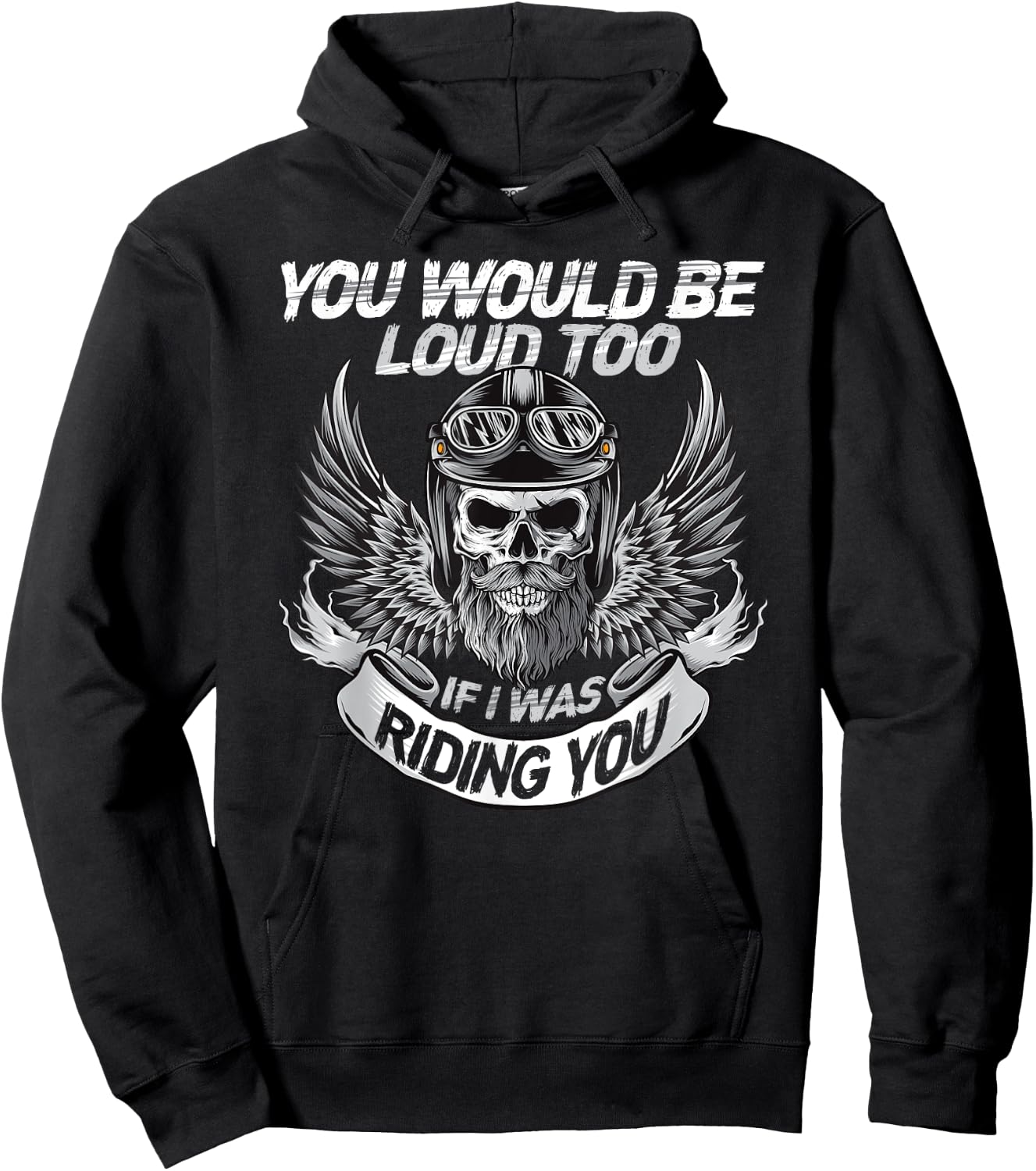 You Would be Loud too if i was riding you Hoodie - Hoodie | Black