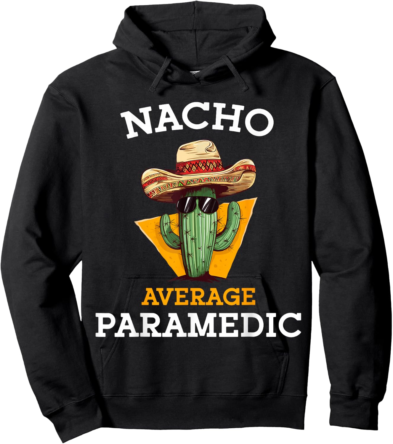 Nacho Average Paramedic Emergency Care EMT Cinco De Mayo Hoodie - Hoodie | Black