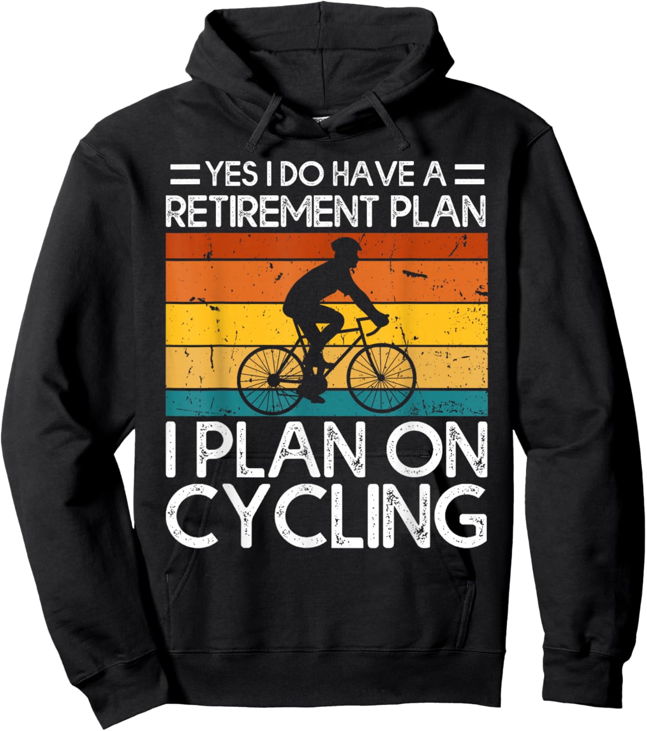 Yes I Do Have a Retirement Plan I Plan on Cycling Hoodie - Hoodie | Black