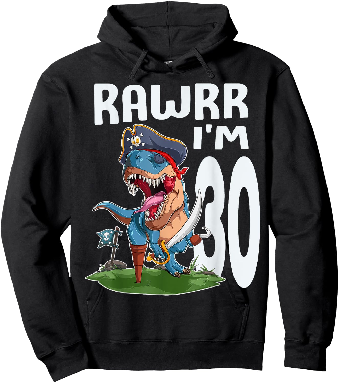 Rawr I'm 30th Birthday Dinosaur Pirate Dino Lover 30 Year Hoodie - Hoodie | Black