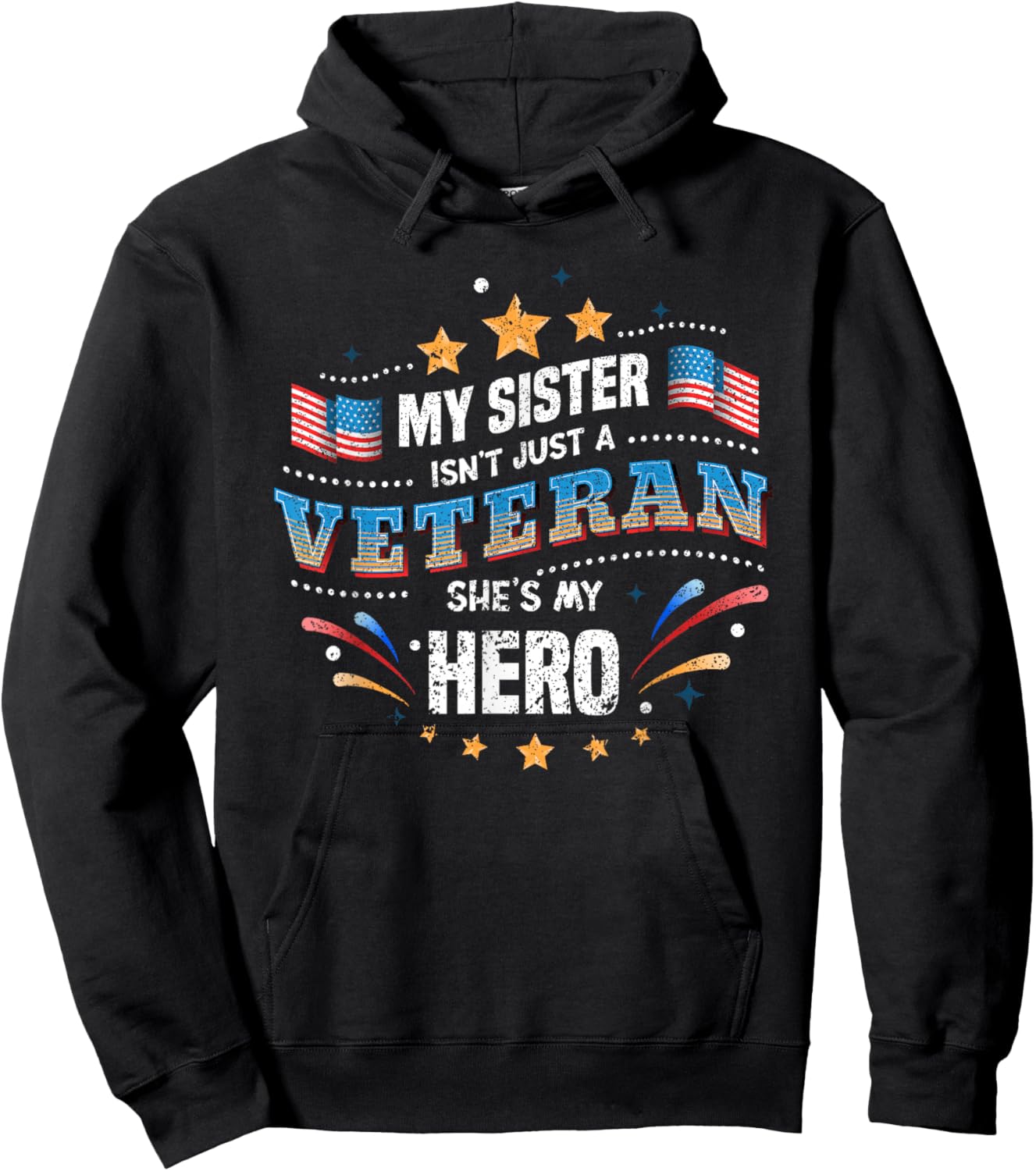 My Sister My Hero | USA Flag Proud American Veteran Sister Hoodie - Hoodie | Black