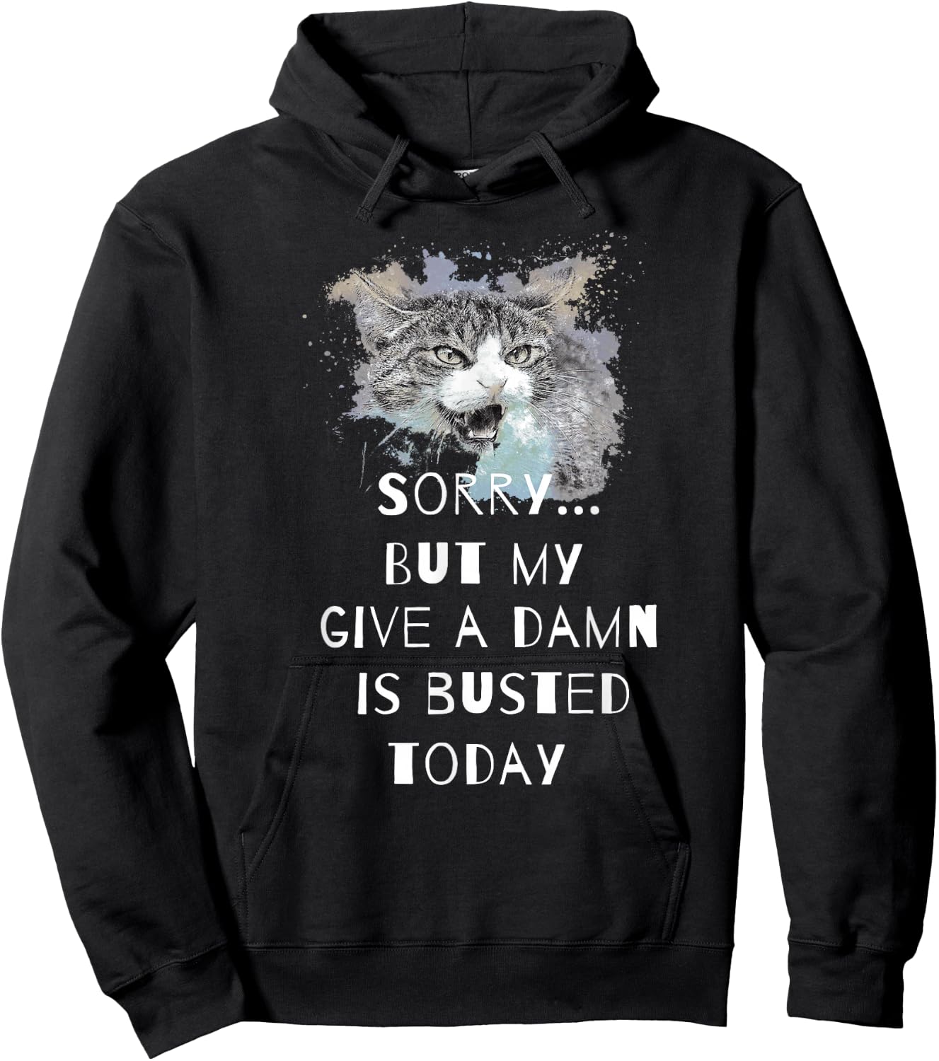 Sorry...but my give a damn is busted today Hoodie - Hoodie | Black
