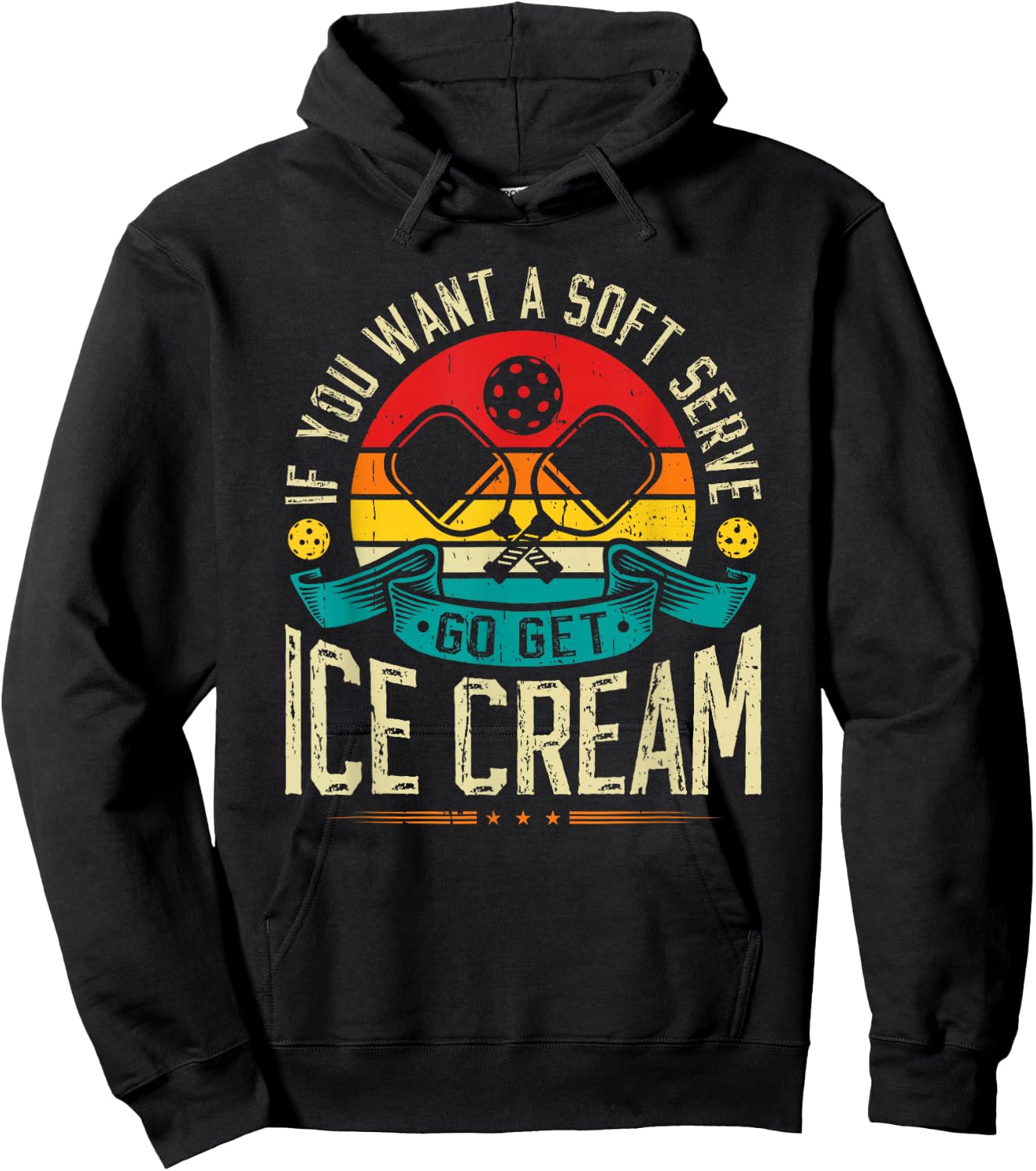 If You Want A Soft Serve Go Get Ice Cream Pickleball Hoodie - Hoodie | Black