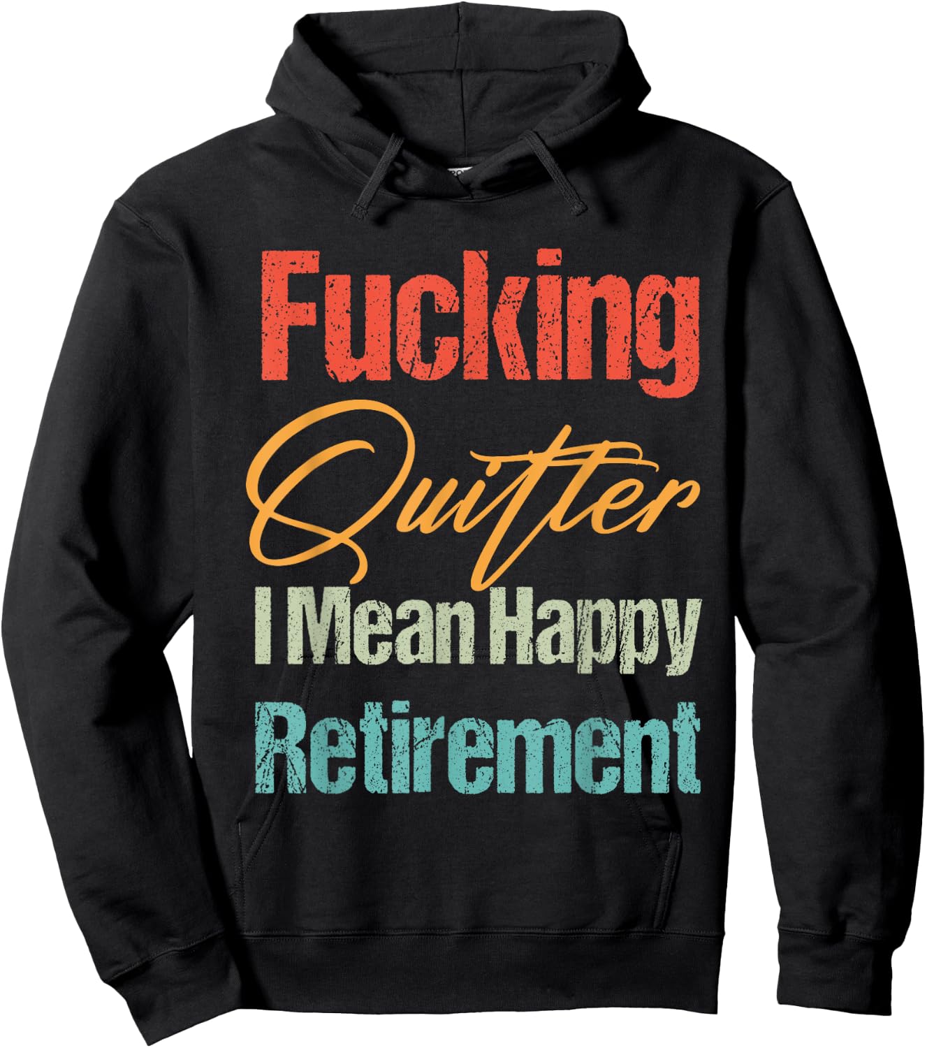 Funny Vintage Fucking Quitter I Mean Happy Retirement 2023 Hoodie - Hoodie | Black